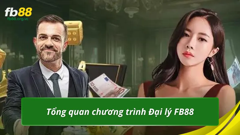 Tổng quan chương trình Đại lý FB88 – Sinh lời hấp dẫn